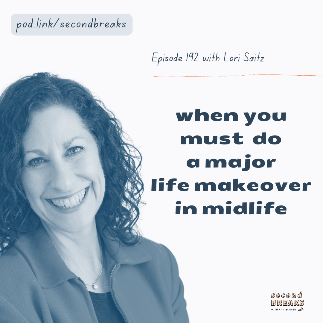 Second Breaks: Lori Saitz on Making a Major Life Makeover
