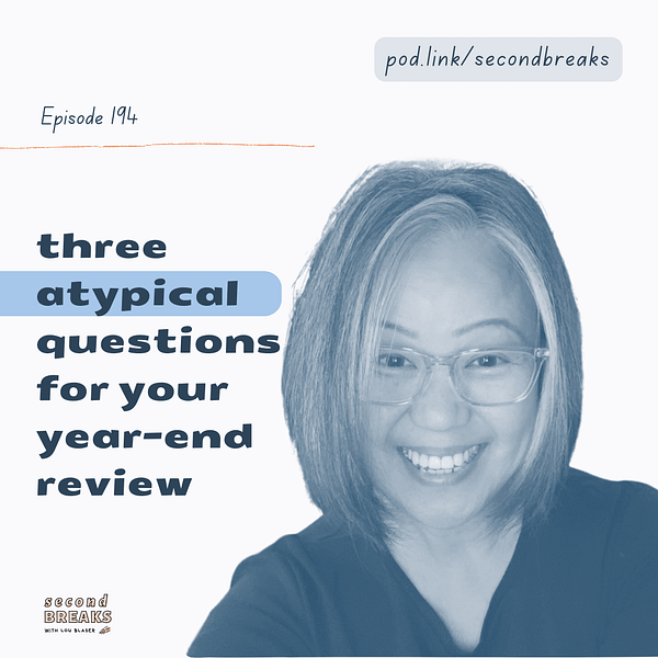 Second Breaks Ep 194: Three Atypical Questions for Your Annual Review Process
