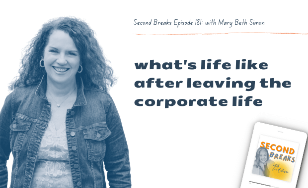 Second Breaks: Mary Beth Simon on Life After Corporate Life