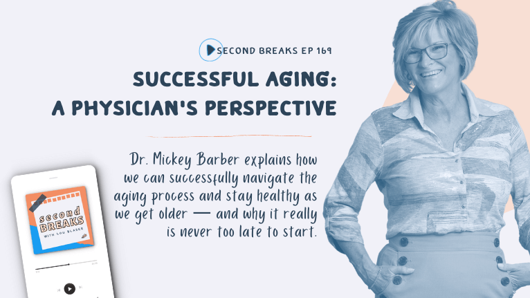 Second Breaks 169 Successful Aging with Dr. Mickey Barber